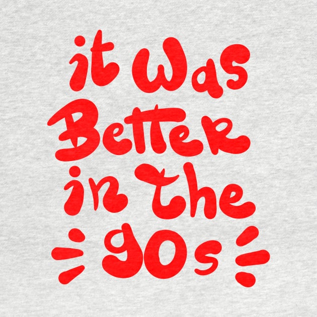 It was better in the 90s by Superfunky